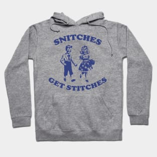 Snitches Get Stitches Tee - Funny Y2K Hoodie